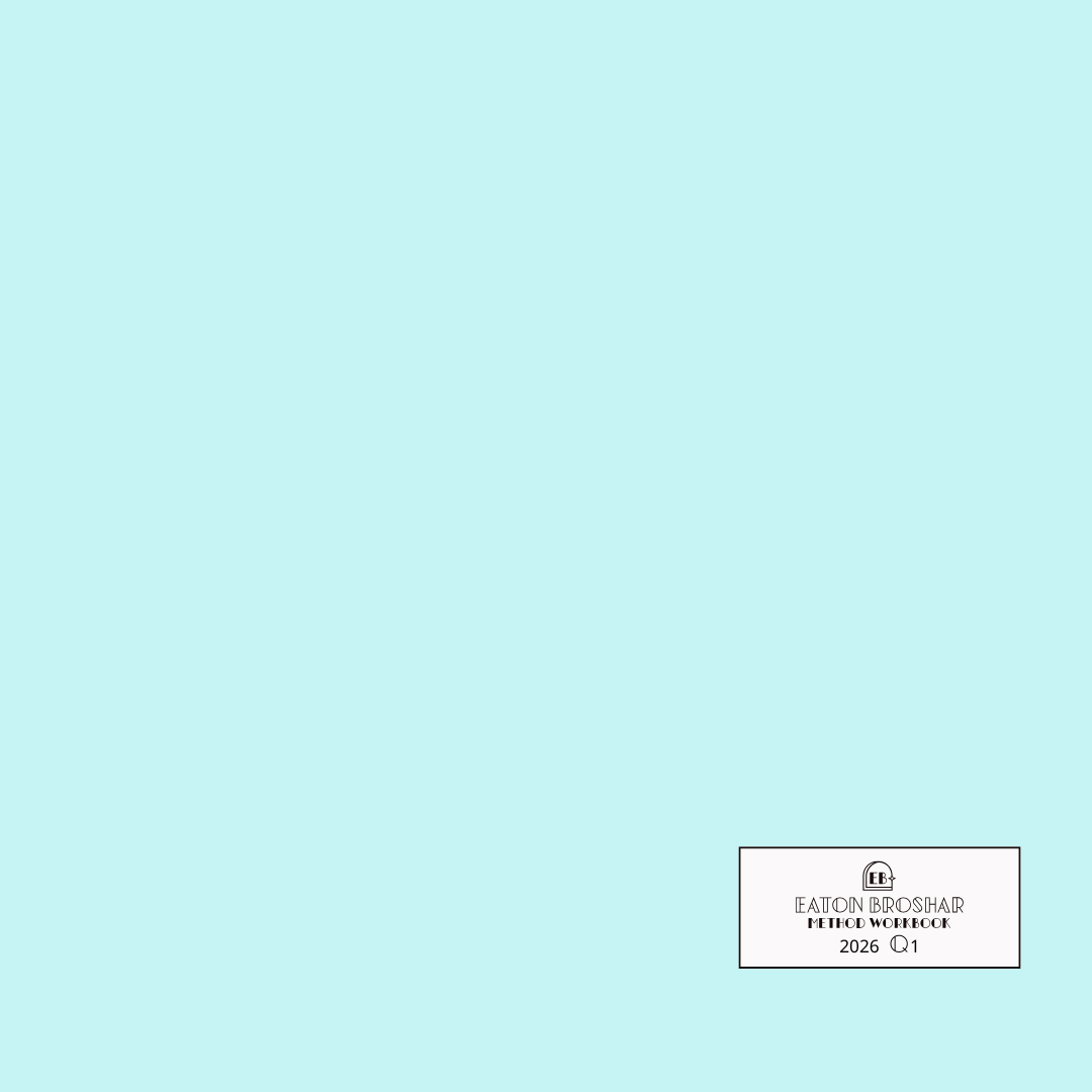 2026 Q1 Eaton Broshar Method Workbook - Teal